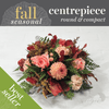 Seasonal, Fall - Centrepiece (Round & Compact)