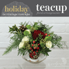 Holiday - Vintage Teacup Floral Arrangement