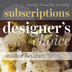 Floral Subscriptions - Designer's Choice Bouquet (Modest)